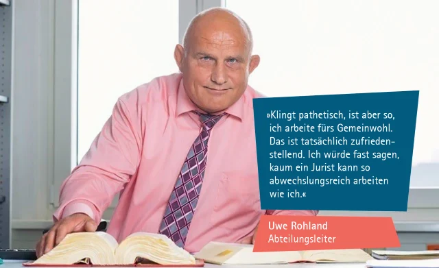 Uwe Rohland, Abteilungsleiter Servicebereich im LASuV in Leipzig: Klingt pathetisch, ist aber so, ich arbeite fürs Gemeinwohl. Das ist tatsächlich zufriedenstellend. Ich würde fast sagen, kaum ein Jurist kann so abwechslungsreich arbeiten wie ich.