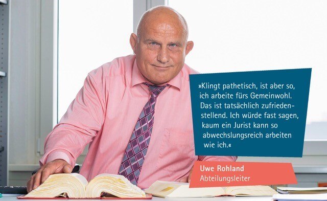 Uwe Rohland, Abteilungsleiter Servicebereich im LASuV in Leipzig: Klingt pathetisch, ist aber so, ich arbeite fürs Gemeinwohl. Das ist tatsächlich zufriedenstellend. Ich würde fast sagen, kaum ein Jurist kann so abwechslungsreich arbeiten wie ich.
